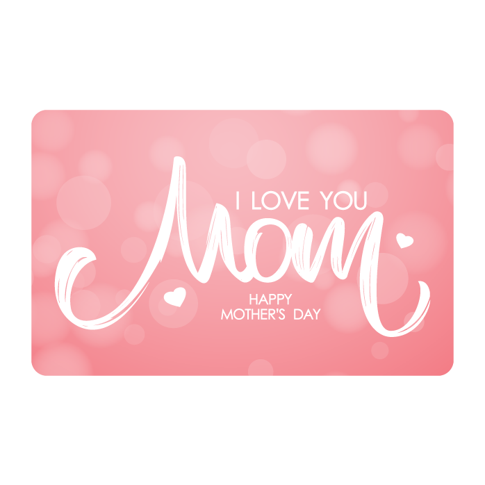 Mother's Day Gift Cards - I Love You