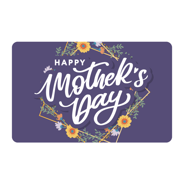 Mother's Day Gift Cards - Happy Mother's Day