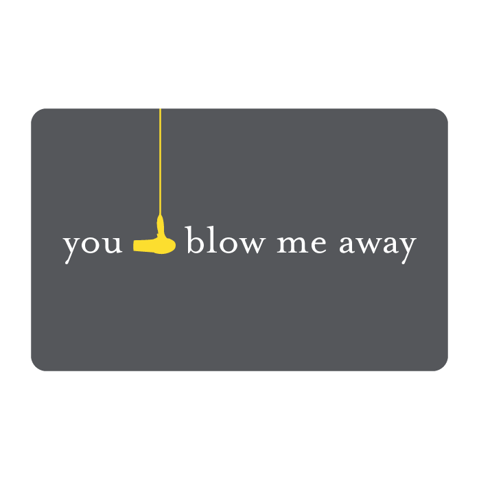 Drybar Gift Card - You Blow Me Away