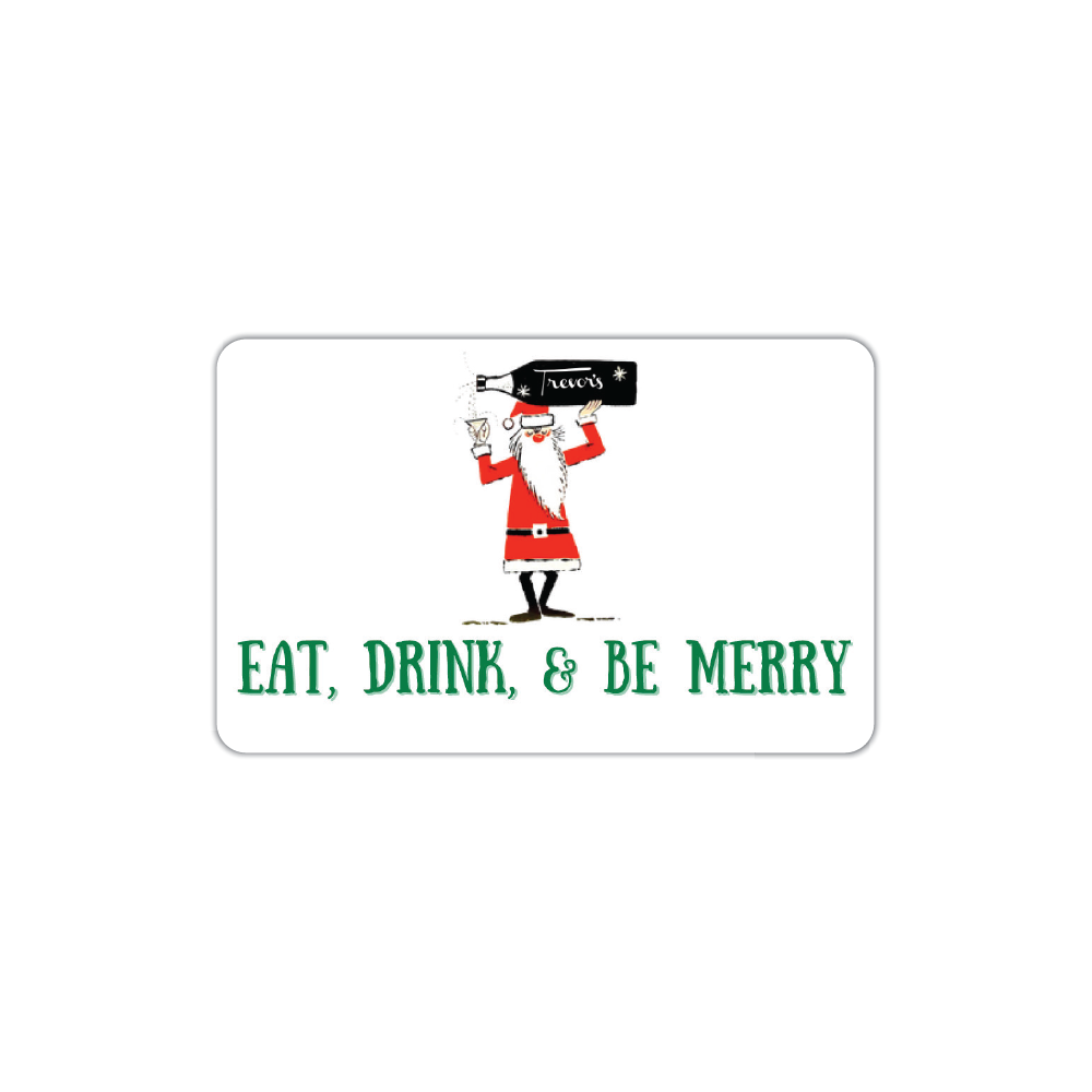 Trevor's Liquor Eat Drink and Be Merry Gift Card