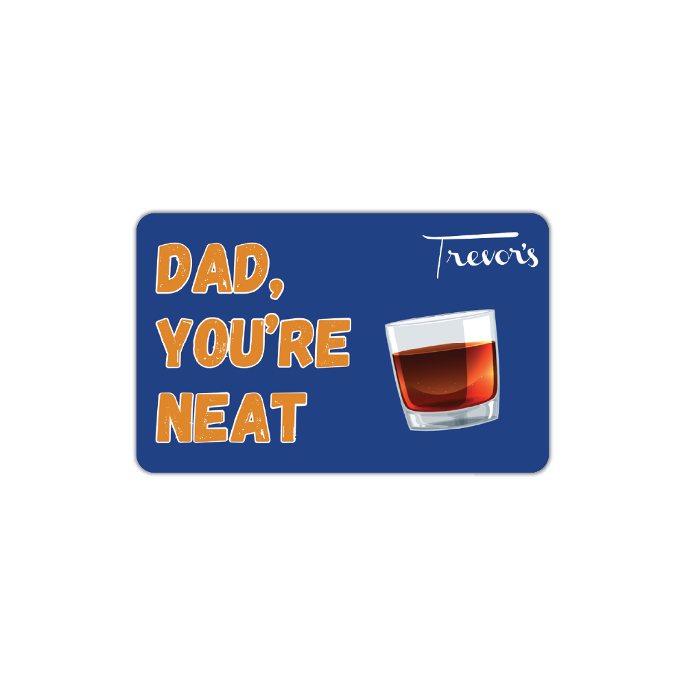 Trevor's Liquor Dad You're Neat Gift Card
