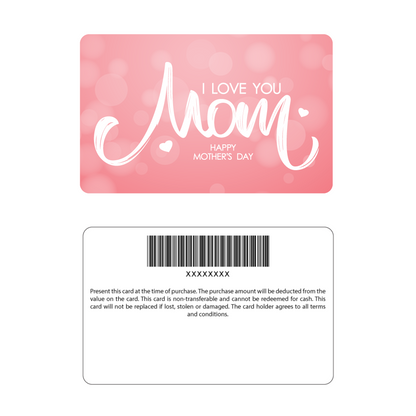Mother's Day Gift Cards - I Love You